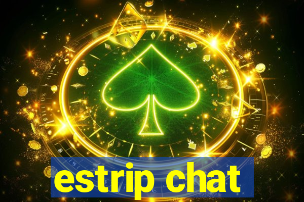 estrip chat